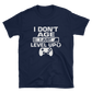 I Don't Age I Just Level Up Gaming Shirt, Gaming T-shirt, Gamers T-shirt, Gaming T-shirt, Gamer Shirt, Gamer Gift, Game Controller Shirt, Short-Sleeve Unisex T-Shirt