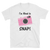 I'm About to SNAP Camera T-shirt, Short-Sleeve Unisex T-Shirt
