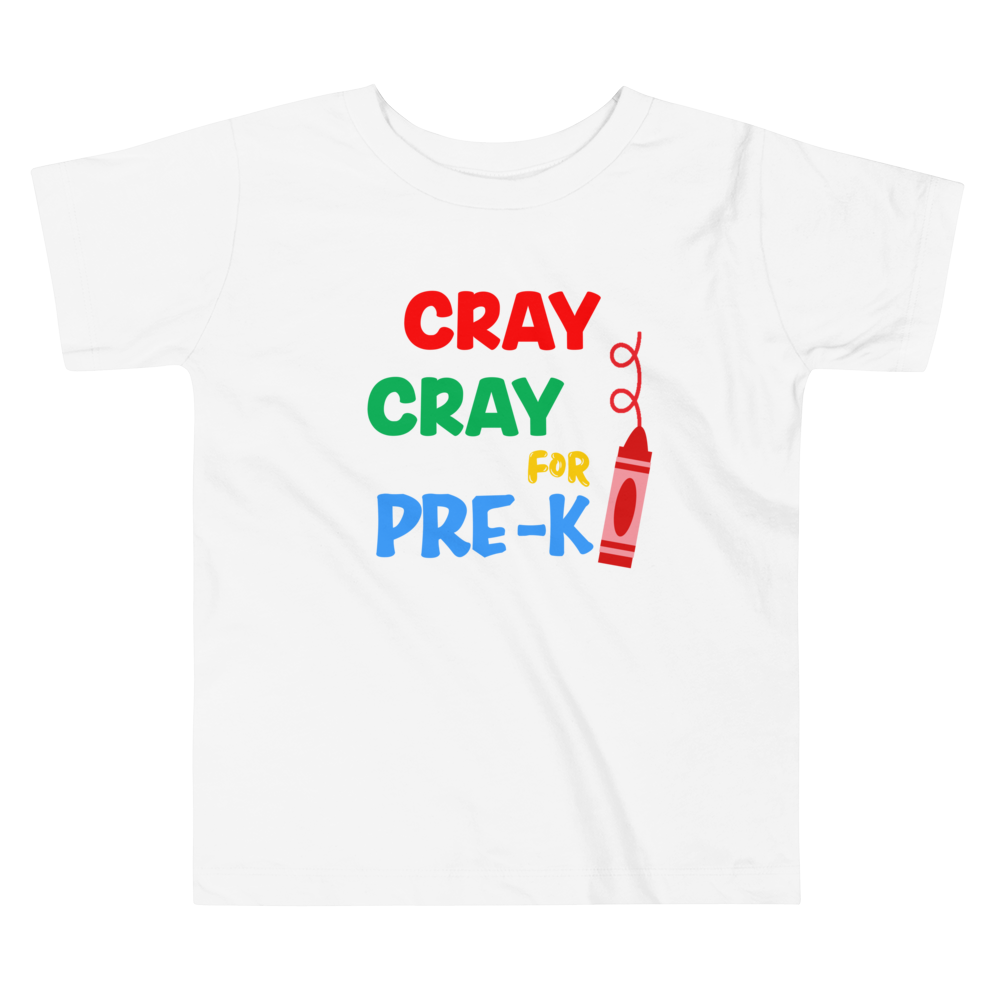 Cray Cray for Pre-K Toddler Short Sleeve Tee