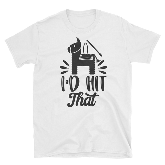 I'd Hit That T shirt:  Short-Sleeve Unisex T-Shirt