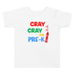 Cray Cray for Pre-K Toddler Short Sleeve Tee