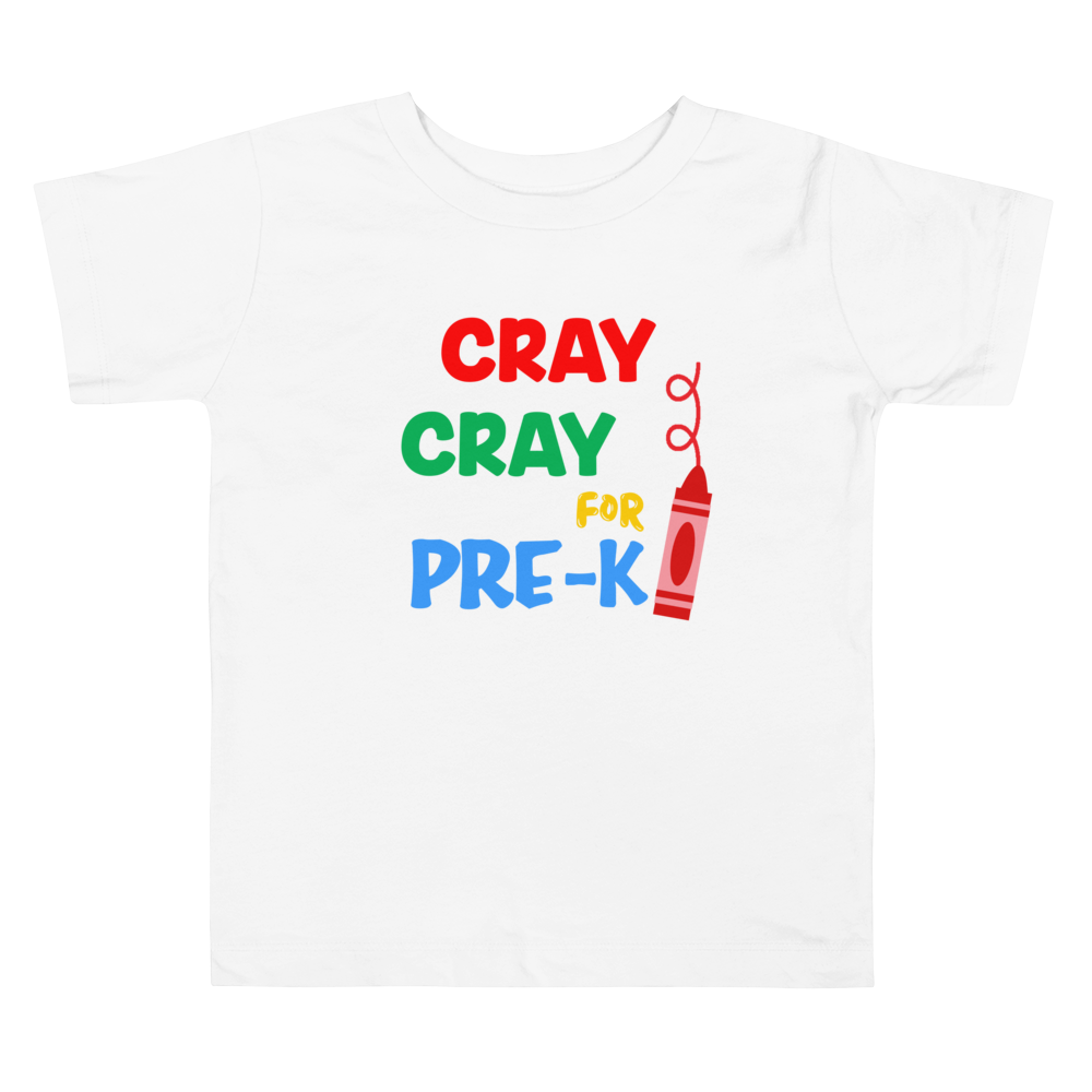 Cray Cray for Pre-K Toddler Short Sleeve Tee